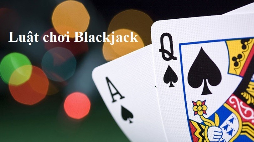 luật chơi blackjack